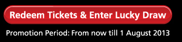 Redeem Tickets & Enter Lucky Draw